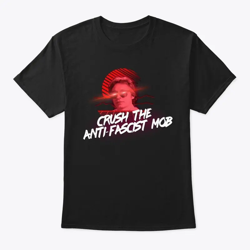 Crush The Anti-fascist Mob